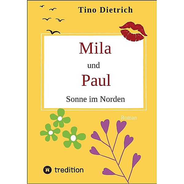 Mila und Paul - Sonne im Norden / Mila und Paul Bd.1, Tino Dietrich