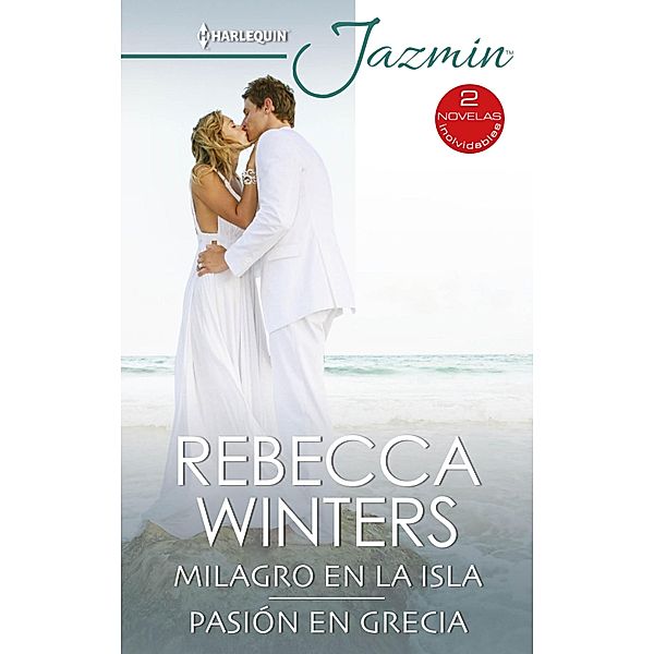 Milagro en la isla - Pasión en grecia / Ómnibus Jazmín, Rebecca Winters