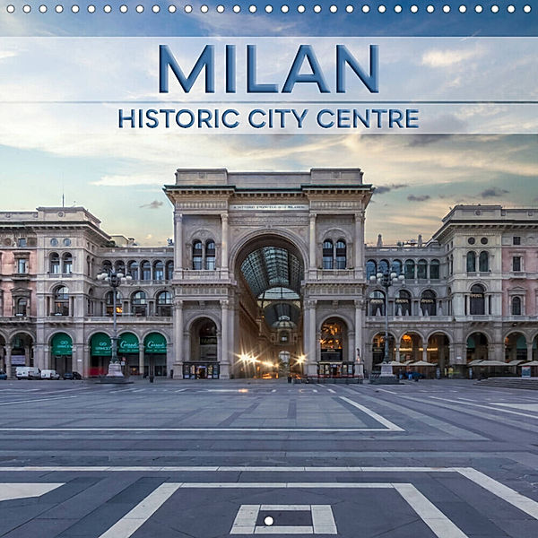 MILAN Historic city centre (Wall Calendar 2023 300 × 300 mm Square), Melanie Viola