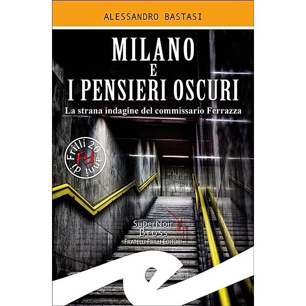Milano e i pensieri oscuri, Alessandro Bastasi