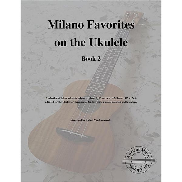 Milano Favorites on the Ukulele (Book 2), Robert Vanderzweerde