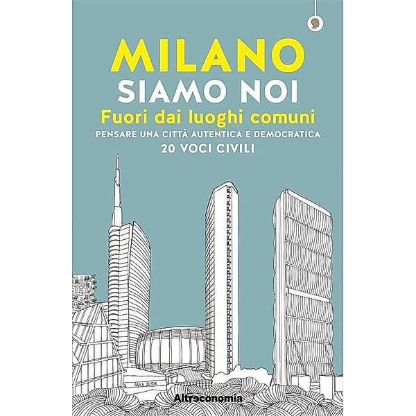 Milano siamo noi / Saggio Bd.1, Massimo Acanfora, Angelo Miotto