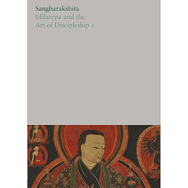 Milarepa and the Art of Discipleship I, Sangharakshita