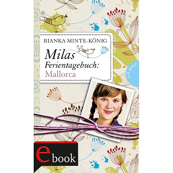 Milas Ferientagebuch: Milas Ferientagebuch, Band 1: Mallorca, Bianka Minte-König