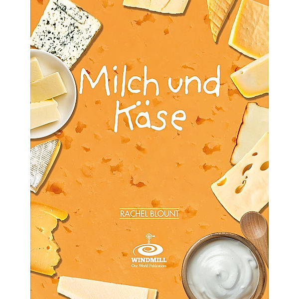 Milch und Käse, Rachel Blount