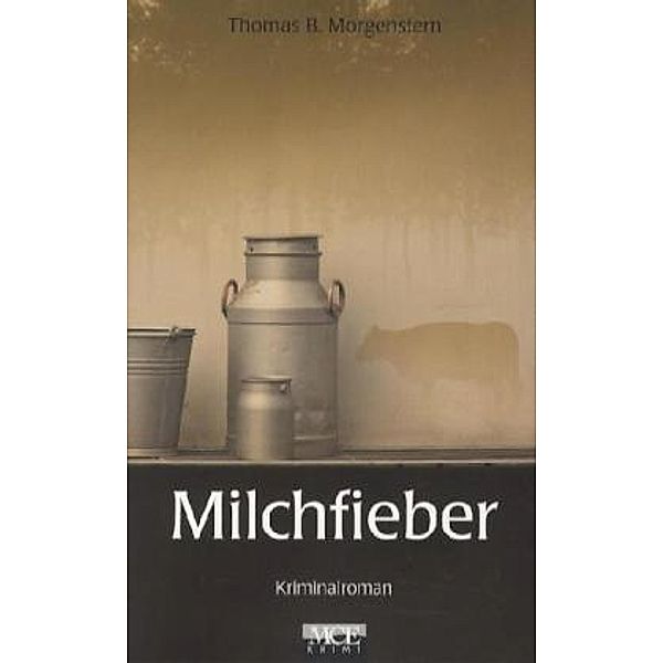 Milchfieber / Der Milchkontrolleur Bd.3, Thomas B. Morgenstern