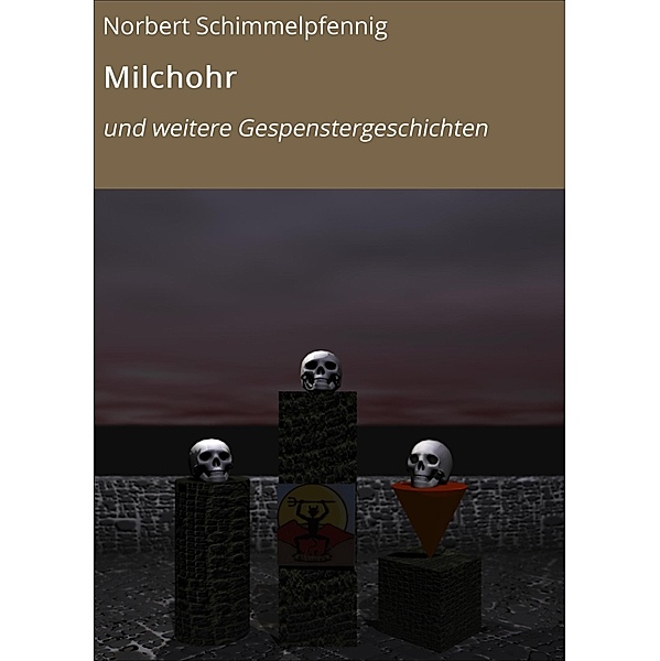 Milchohr, Norbert Schimmelpfennig