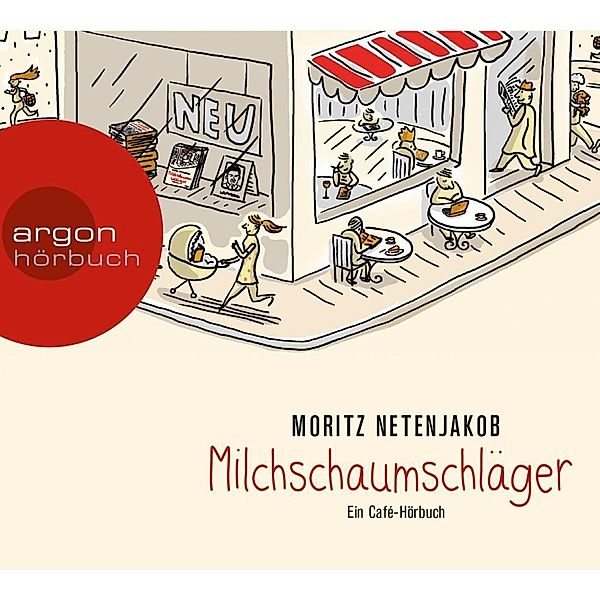 Milchschaumschläger, 5 Audio-CDs, Moritz Netenjakob