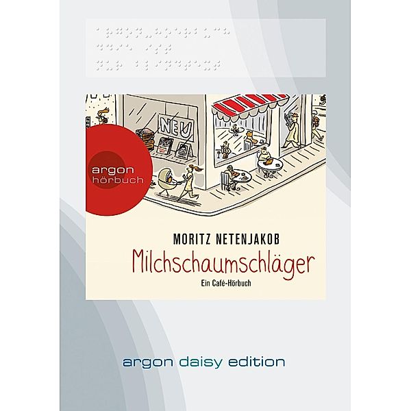 Milchschaumschläger (DAISY Edition) (DAISY-Format), 1 Audio-CD, 1 MP3, Moritz Netenjakob