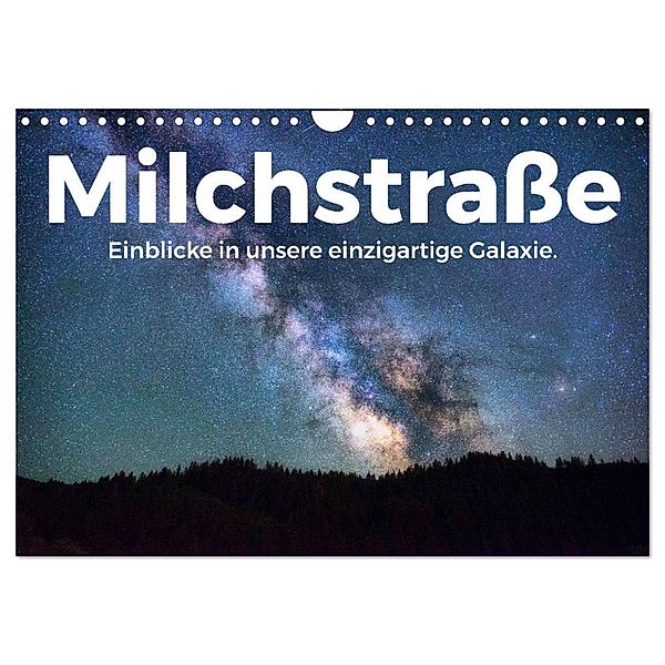 Milchstrasse - Einblicke in unsere einzigartige Galaxie. (Wandkalender 2025 DIN A4 quer), CALVENDO Monatskalender, Calvendo, M. Scott