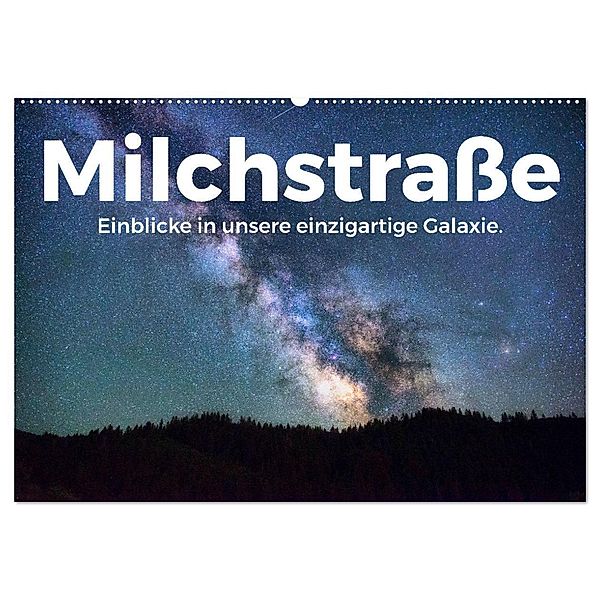 Milchstrasse - Einblicke in unsere einzigartige Galaxie. (Wandkalender 2025 DIN A2 quer), CALVENDO Monatskalender, Calvendo, M. Scott