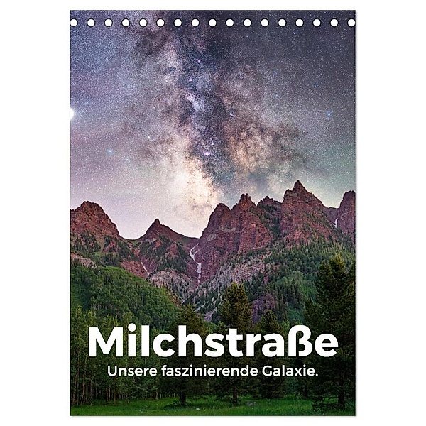 Milchstraße - Unsere faszinierende Galaxie. (Tischkalender 2024 DIN A5 hoch), CALVENDO Monatskalender, M. Scott