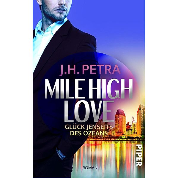 Mile High Love - Glück jenseits des Ozeans / Mile High-Reihe Bd.3, J. H. Petra
