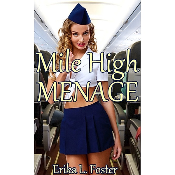 Mile-High Menage, Erika Foster