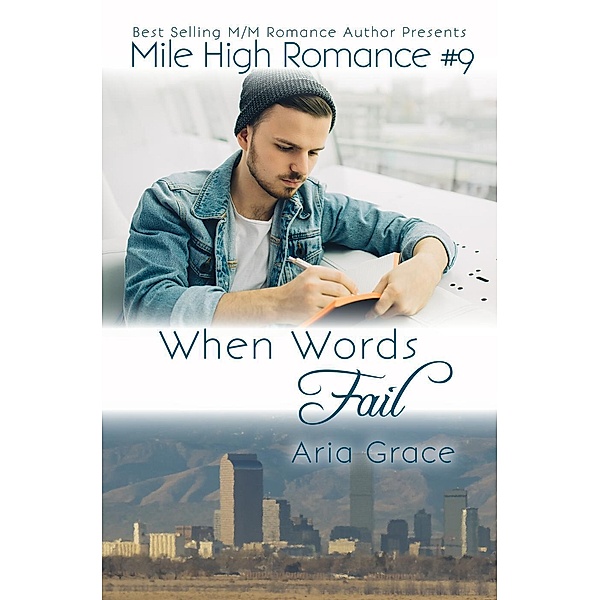 Mile High Romance: When Words Fail (Mile High Romance, #9), Aria Grace