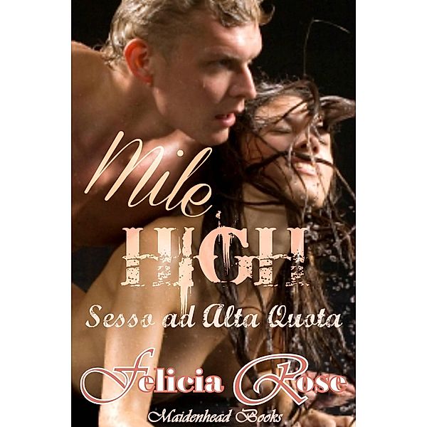 Mile High [Sesso ad Alta Quota], Felicia Rose