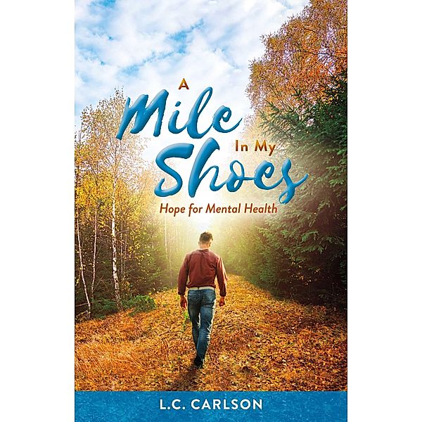 Mile In My Shoes / BookBaby, L. C. Carlson