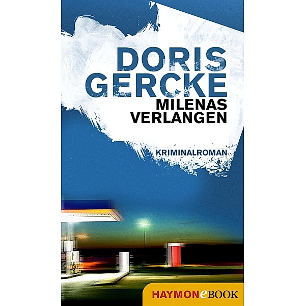 Milenas Verlangen / Milena-Proháska-Krimi Bd.1, Doris Gercke