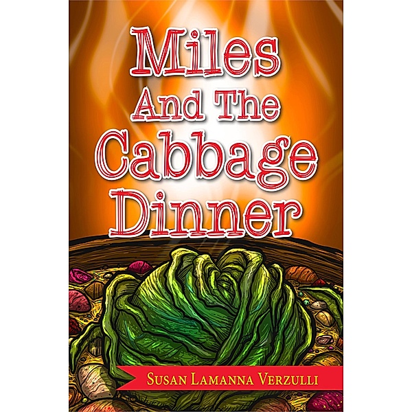 Miles and the Cabbage Dinner, Susan Lamanna Verzulli, Michael Hall (Illustrator)