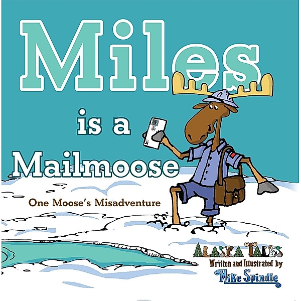 Miles is a Mailmoose, Mike Spindle
