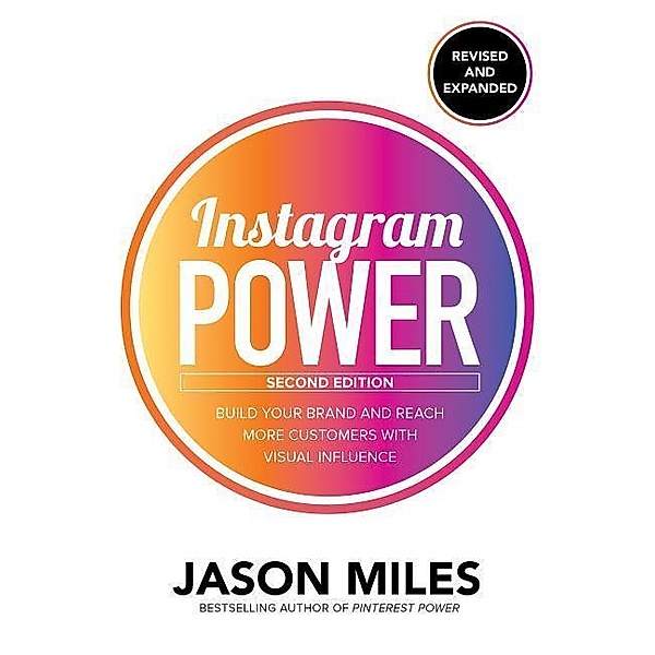 Miles, J: Instagram Power, Revised and Expanded: Build Your, Jason Miles
