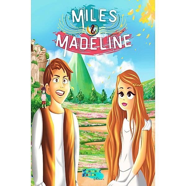 Miles & Madeline (Collection de Livres d'histoires intéressants pour les enfants) / Collection de Livres d'histoires intéressants pour les enfants, Éditeurs de Fantastic Fables