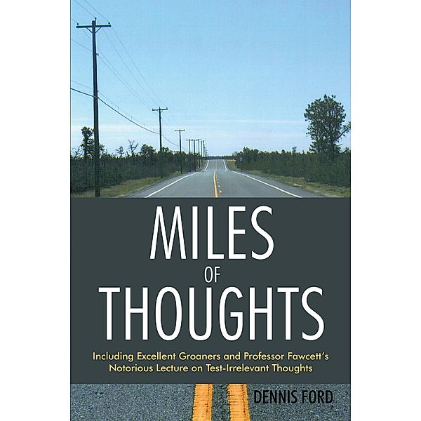 Miles of Thoughts, Dennis Ford