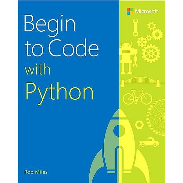 Miles, R: Begin to Code with Python, Rob Miles