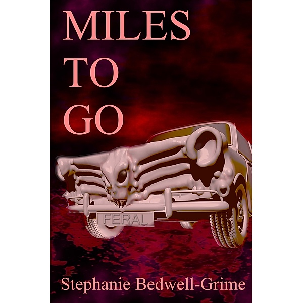 Miles To Go / Stephanie Bedwell-Grime, Stephanie Bedwell-Grime
