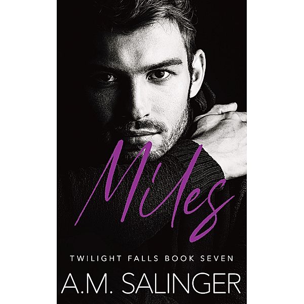 Miles (Twilight Falls, #7) / Twilight Falls, A. M. Salinger