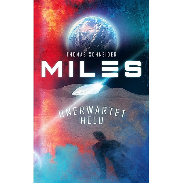 Miles - Unerwartet Held / Miles Bd.1, Thomas Schneider