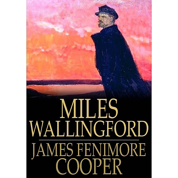 Miles Wallingford / The Floating Press, James Fenimore Cooper