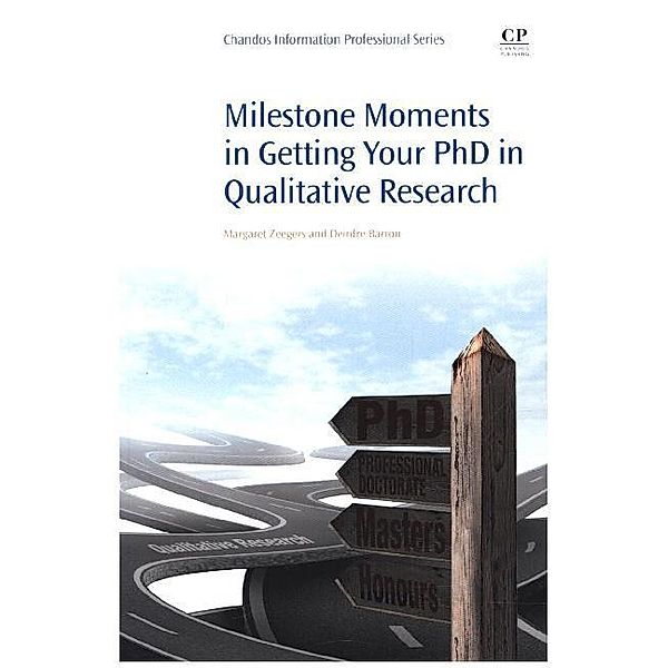 Milestone Moments in Getting your PhD in Qualitative Research, Margaret Zeegers, Deirdre Barron