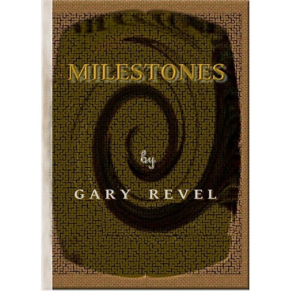 Milestones / Gary Revel, Gary Revel