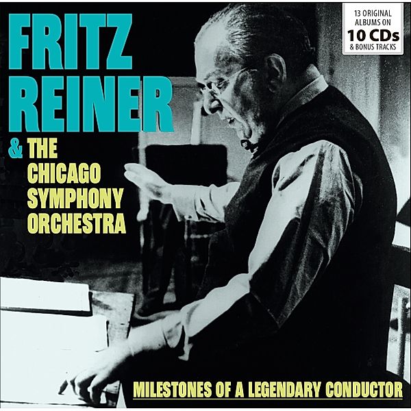 Milestones Of A Legendary Conductor, Fritz Reiner & Chicago Symphony Orchestra