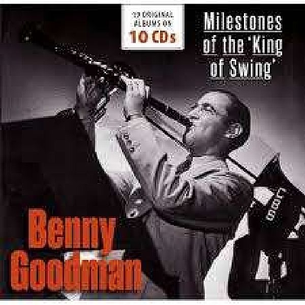 Milestones Of The King Of Swing, Benny Goodman