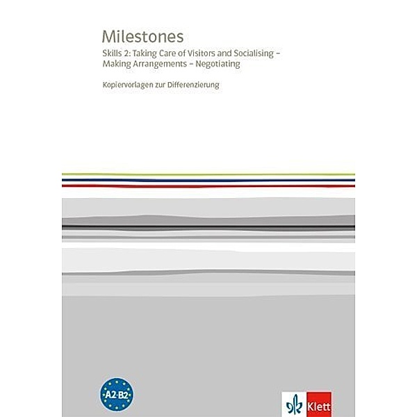 Milestones - Skills / Milestones. Skills 2: Taking Care of Visitors and Socialising - Making Arrangements - Negotiating