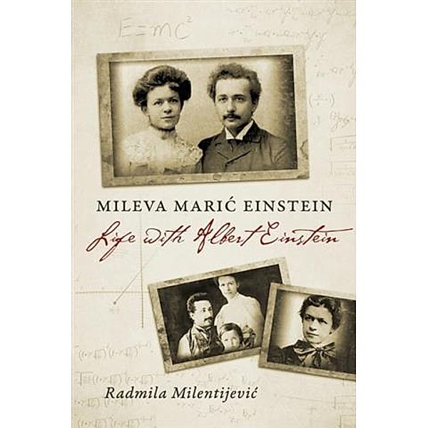 Mileva Maric Einstein: Life with Albert Einstein, Radmila Milentijevic