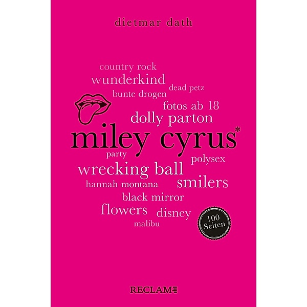 Miley Cyrus. 100 Seiten / Reclam 100 Seiten, Dietmar Dath
