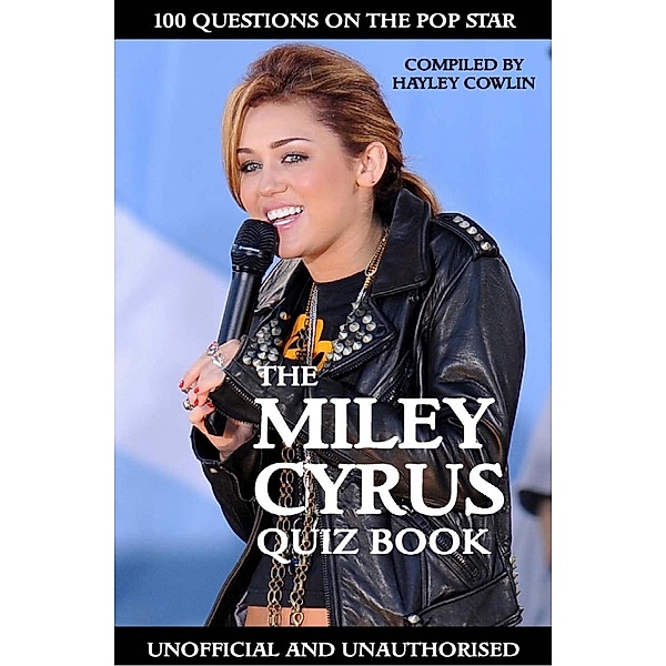 Miley Cyrus Quiz Book / Andrews UK, Hayley Cowlin