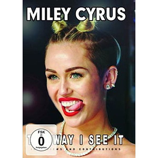 Miley Cyrus - The Way I See It, Miley Cyrus