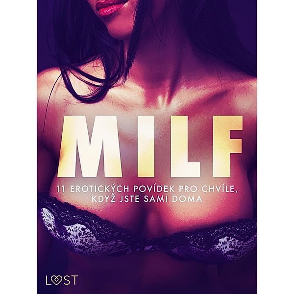 MILF: 11 erotických povídek pro chvíle, kdyz jste sami doma, Lisa Vild, B. J. Hermansson, Katja Slonawski, Malin Edholm, Vanessa Salt, Elena Lund