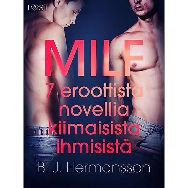 MILF - 7 eroottista novellia kiimaisista ihmisistä, B. J. Hermansson