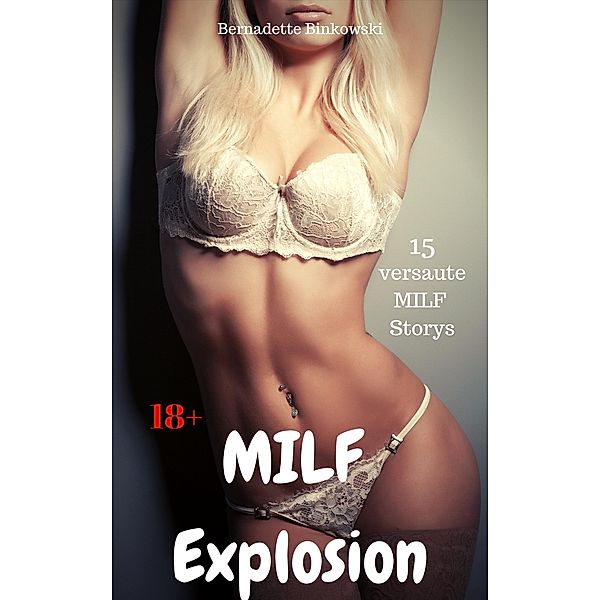 MILF Explosion / MILF Explosion Bd.1, Bernadette Binkowski