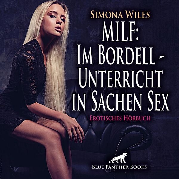 MILF: Im Bordell - Unterricht in Sachen Sex | Erotik Audio Story | Erotisches Hörbuch Audio CD,Audio-CD, Simona Wiles