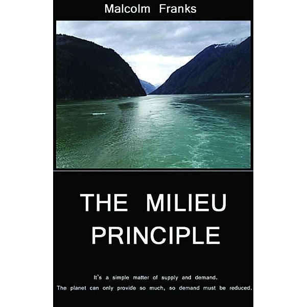 Milieu Principle, Malcolm Franks