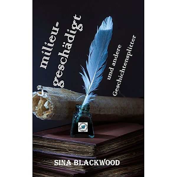 milieugeschädigt, Sina Blackwood