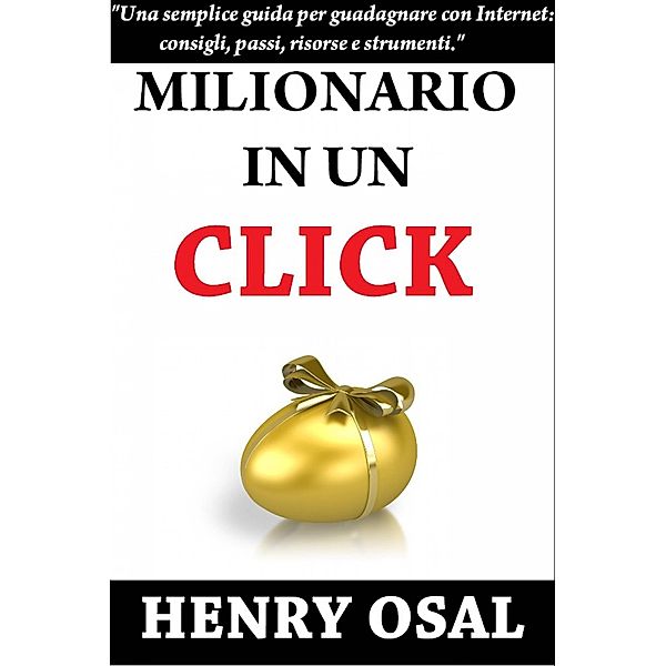 Milionario In Un Click (Título), Henry Osal