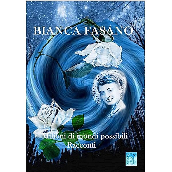 Milioni di mondi possibili, Bianca Fasano
