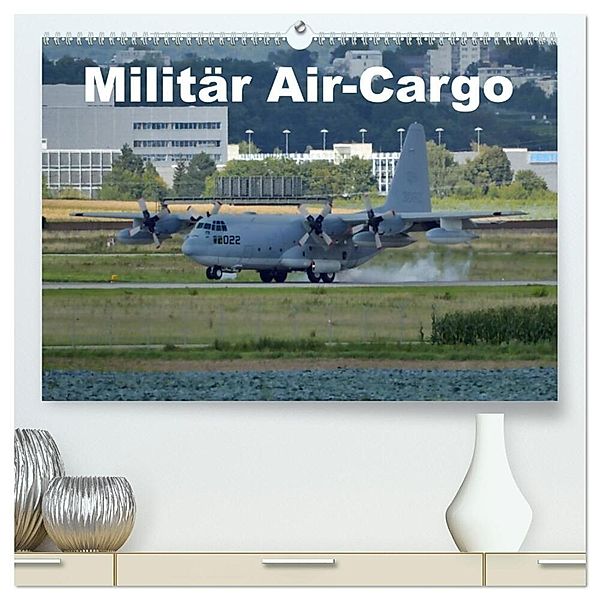 Militär Air-Cargo (hochwertiger Premium Wandkalender 2025 DIN A2 quer), Kunstdruck in Hochglanz, Calvendo, TomTom